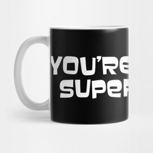 You're Not My Supervisor! Mug